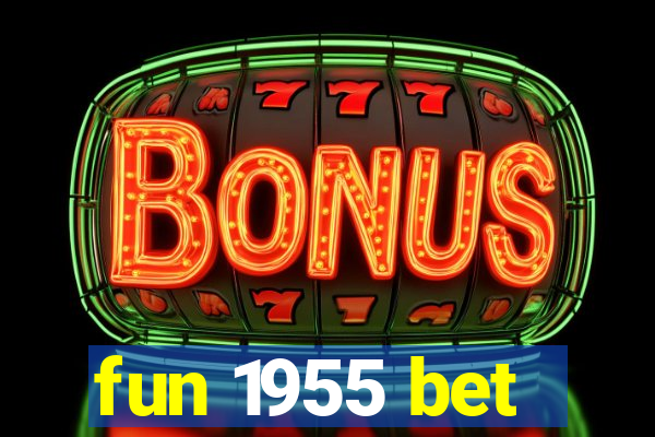 fun 1955 bet